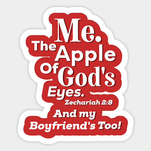 Apple of God’s Eye and my Boyfriend’s Too! Inspirational Lifequote White Text Sticker by SpeakChrist